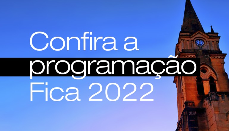Confira a Programação completa do Fica 2022