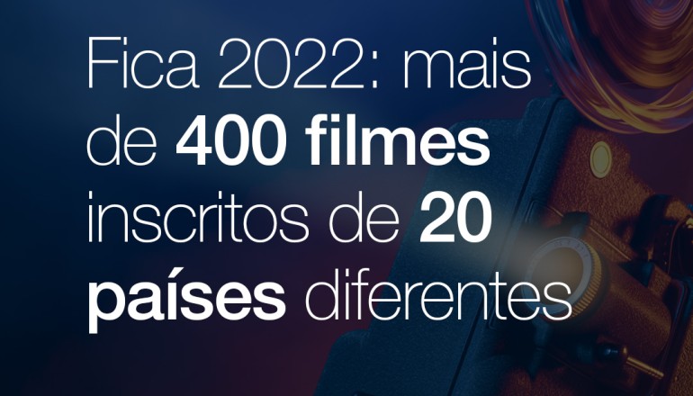 Mostras do Fica 2022 contabilizam mais de 400 filmes inscritos de 20 países diferentes